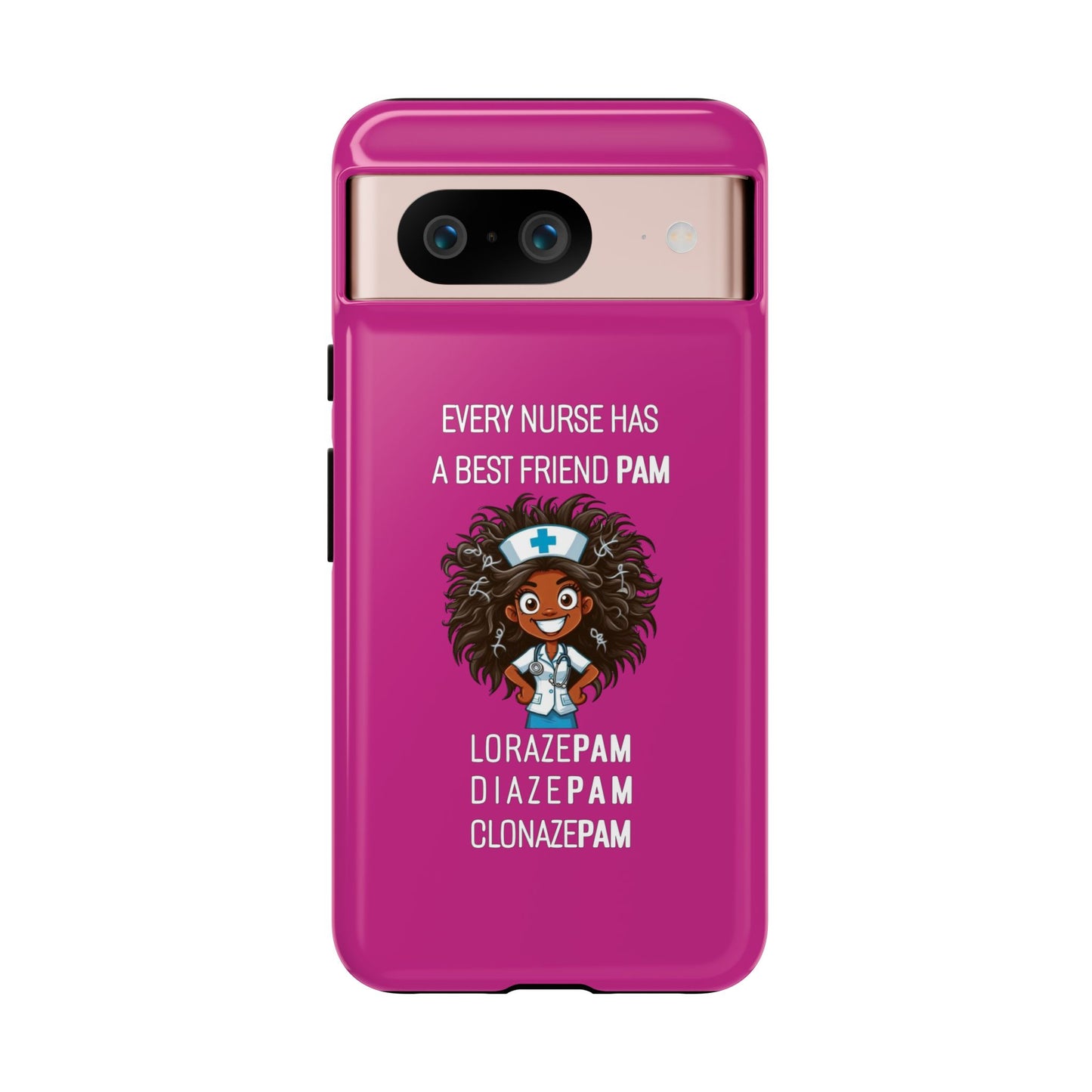 Nurse Google Pixel Tough Case - Every Nurse Has a Friend Named PAM Design (2) - Pink