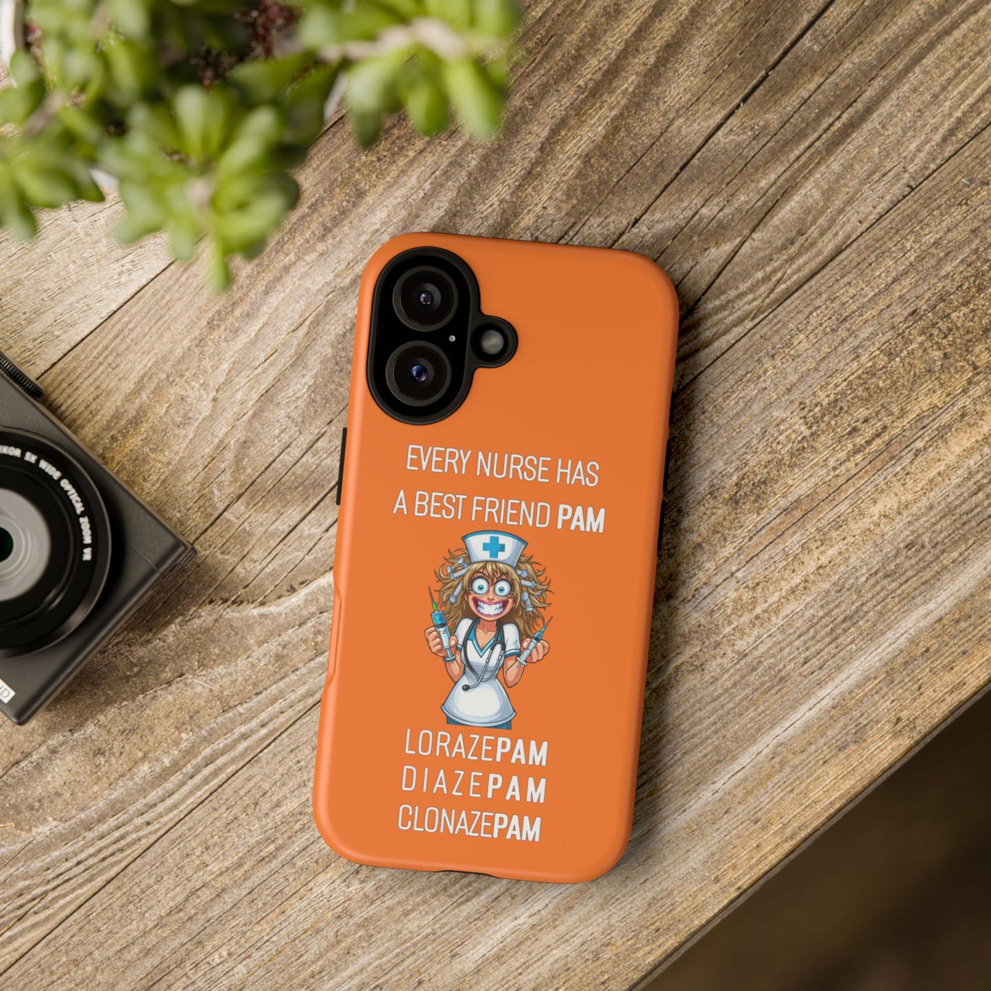 Nurse iPhone Tough Case - Every Nurse Has a Friend Named PAM Design (4) - Orange