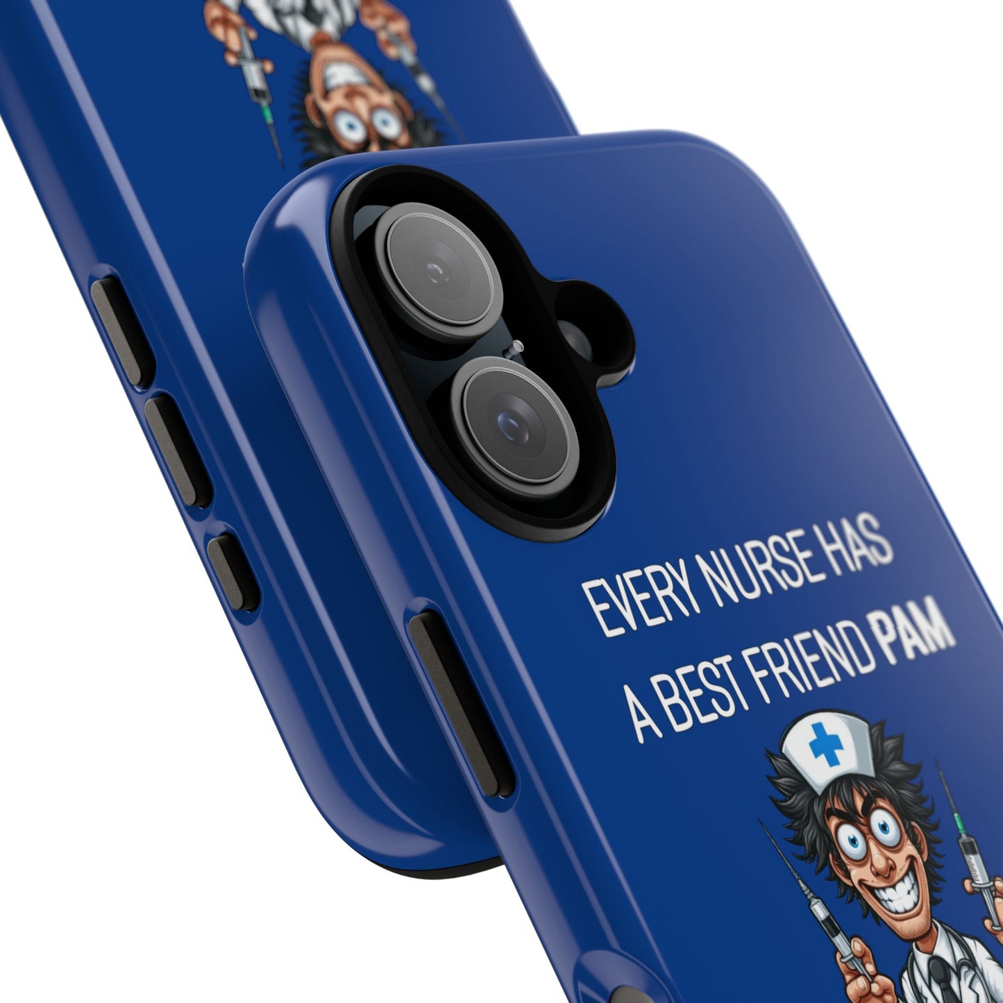 Nurse iPhone Tough Case - Every Nurse Has a Friend Named PAM Design (5) - Dark Blue