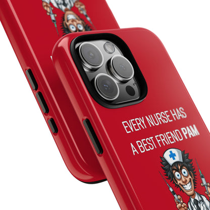 Nurse iPhone Tough Case - Every Nurse Has a Friend Named PAM Design (5) - Dark Red