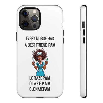 Nurse iPhone Tough Case - Every Nurse Has a Friend Named PAM Design (3) - White