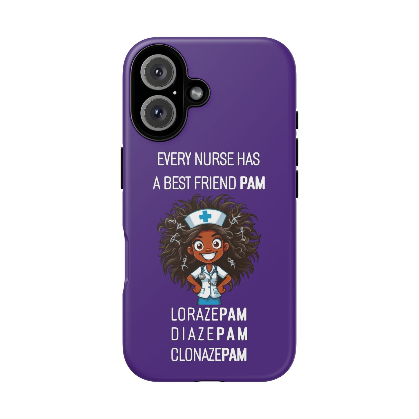 Nurse iPhone Tough Case - Every Nurse Has a Friend Named PAM Design (2) - Dark Purple