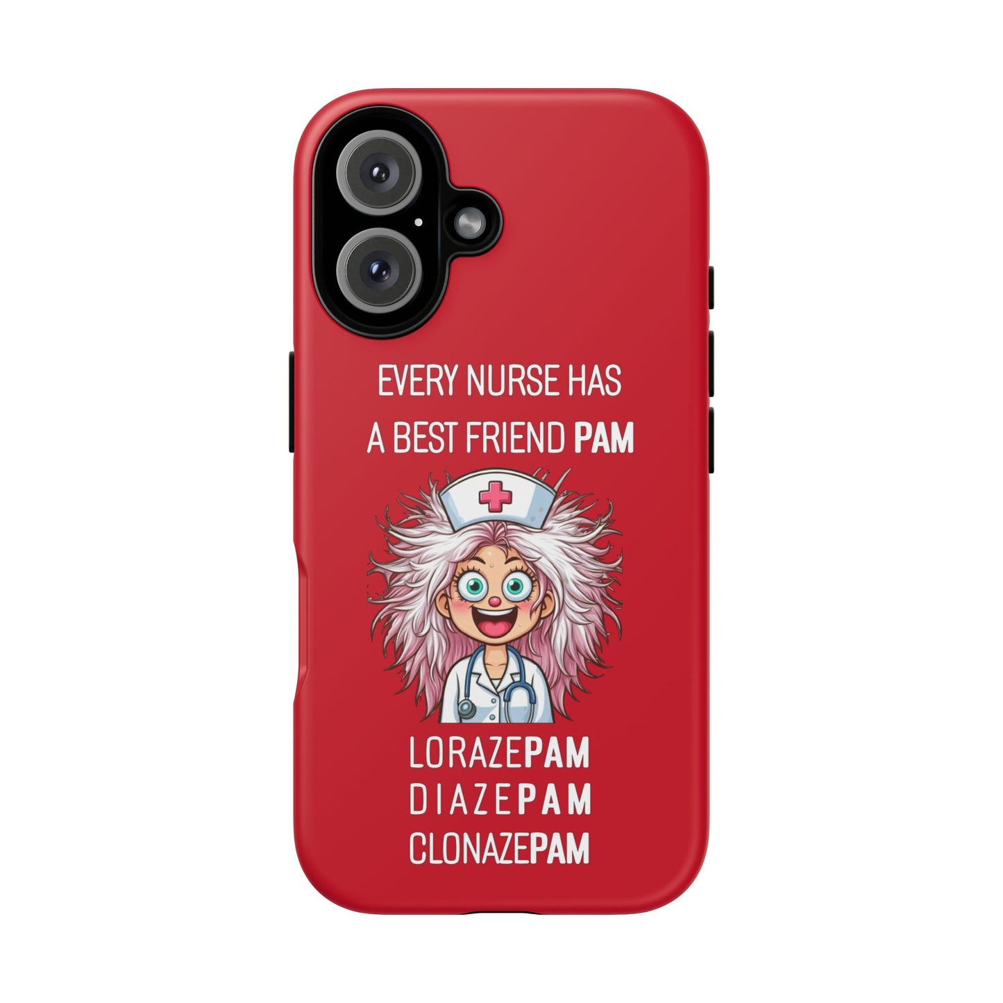 Nurse iPhone Tough Case - Every Nurse Has a Friend Named PAM Design (1) - Dark Red