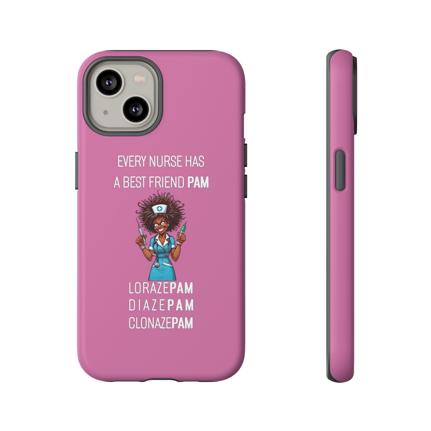 Nurse iPhone Tough Case - Every Nurse Has a Friend Named PAM Design (3) - Light Pink