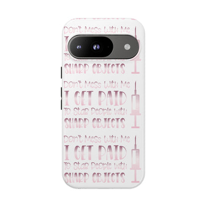 Google Pixel Tough Case - Don't Mess With Me I Get Paid To Stab People  - White