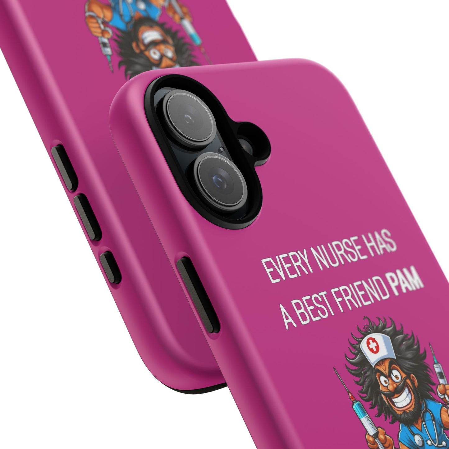 Nurse iPhone Tough Case - Every Nurse Has a Friend Named PAM Design (6) - Pink