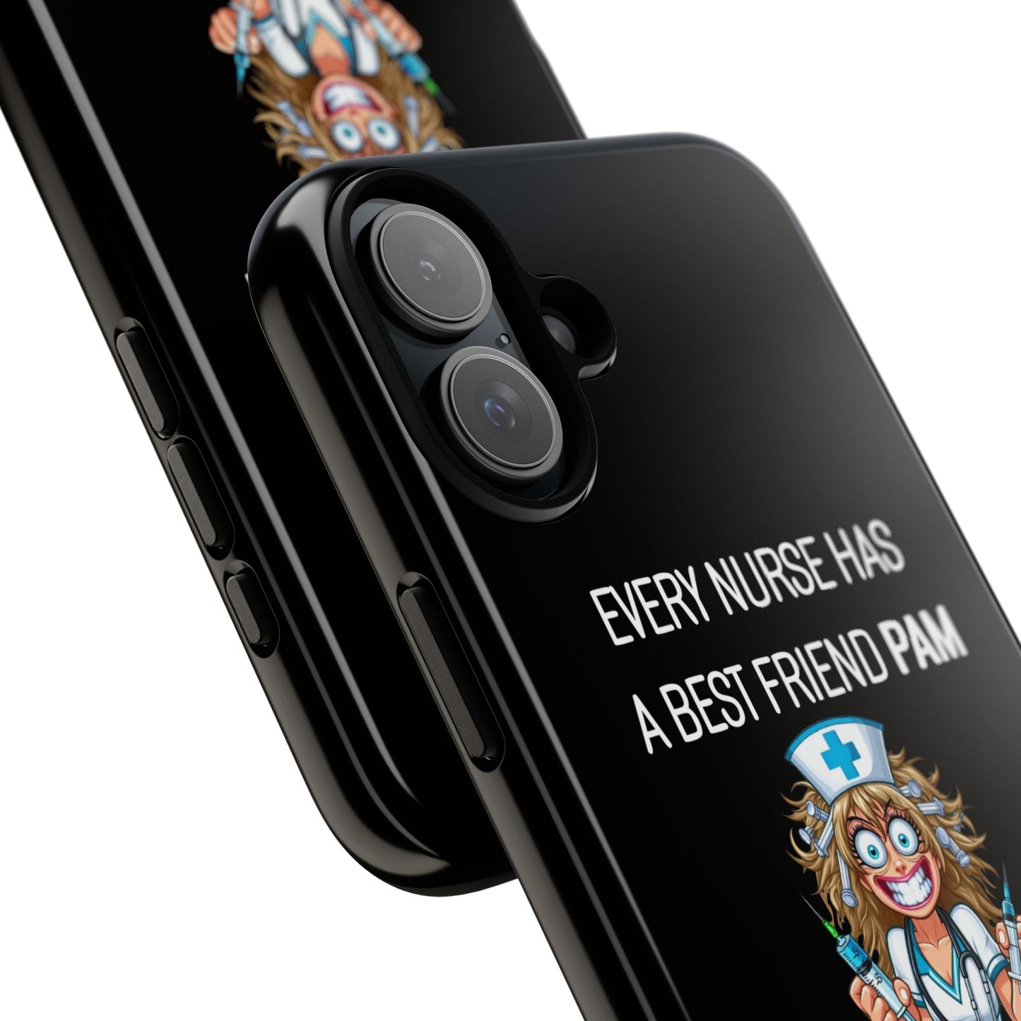 Nurse iPhone Tough Case - Every Nurse Has a Friend Named PAM Design (4) - Black