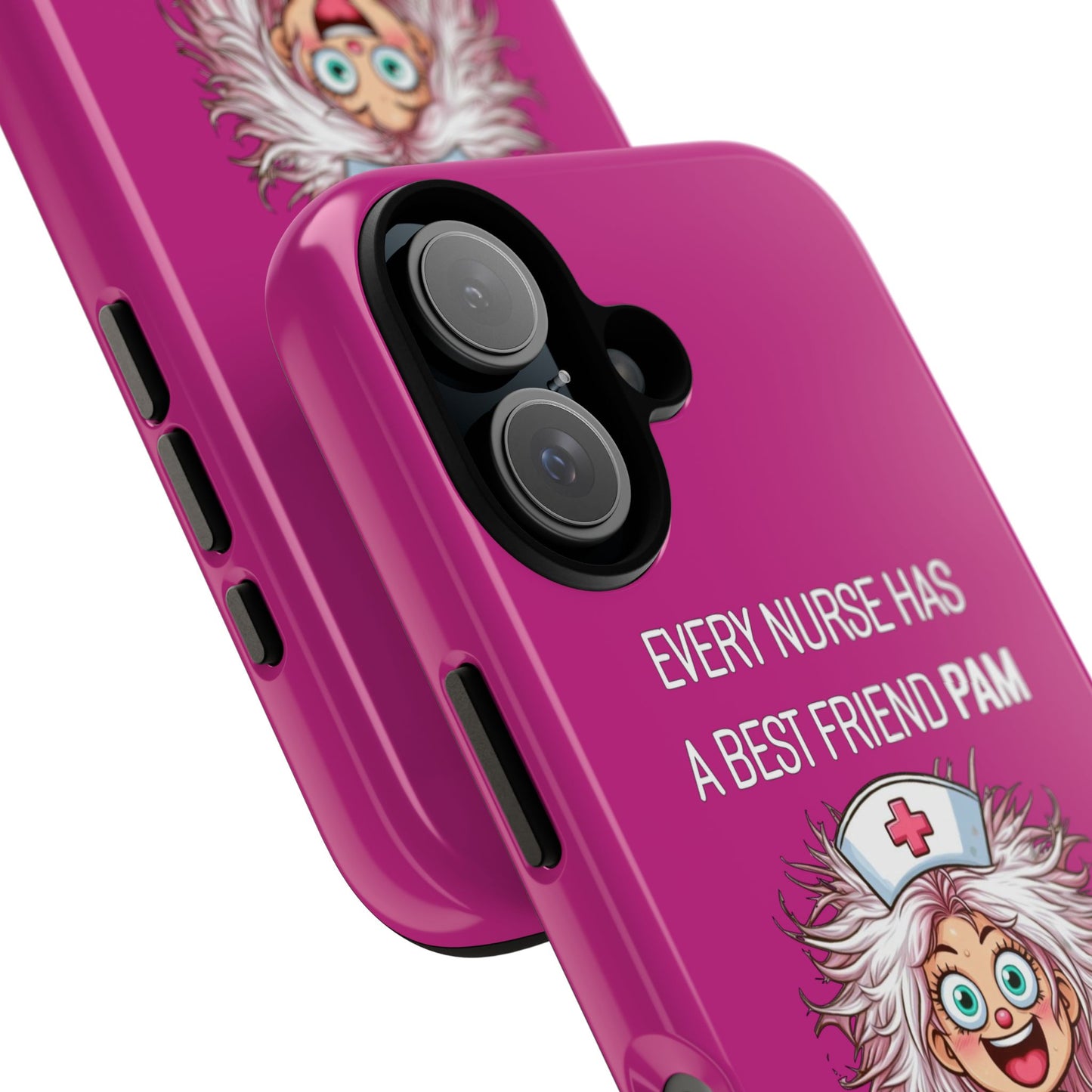 Nurse iPhone Tough Case - Every Nurse Has a Friend Named PAM Design (1) - Pink