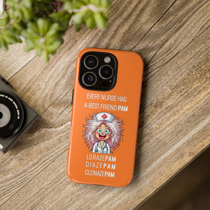 Nurse iPhone Tough Case - Every Nurse Has a Friend Named PAM Design (1) - Orange