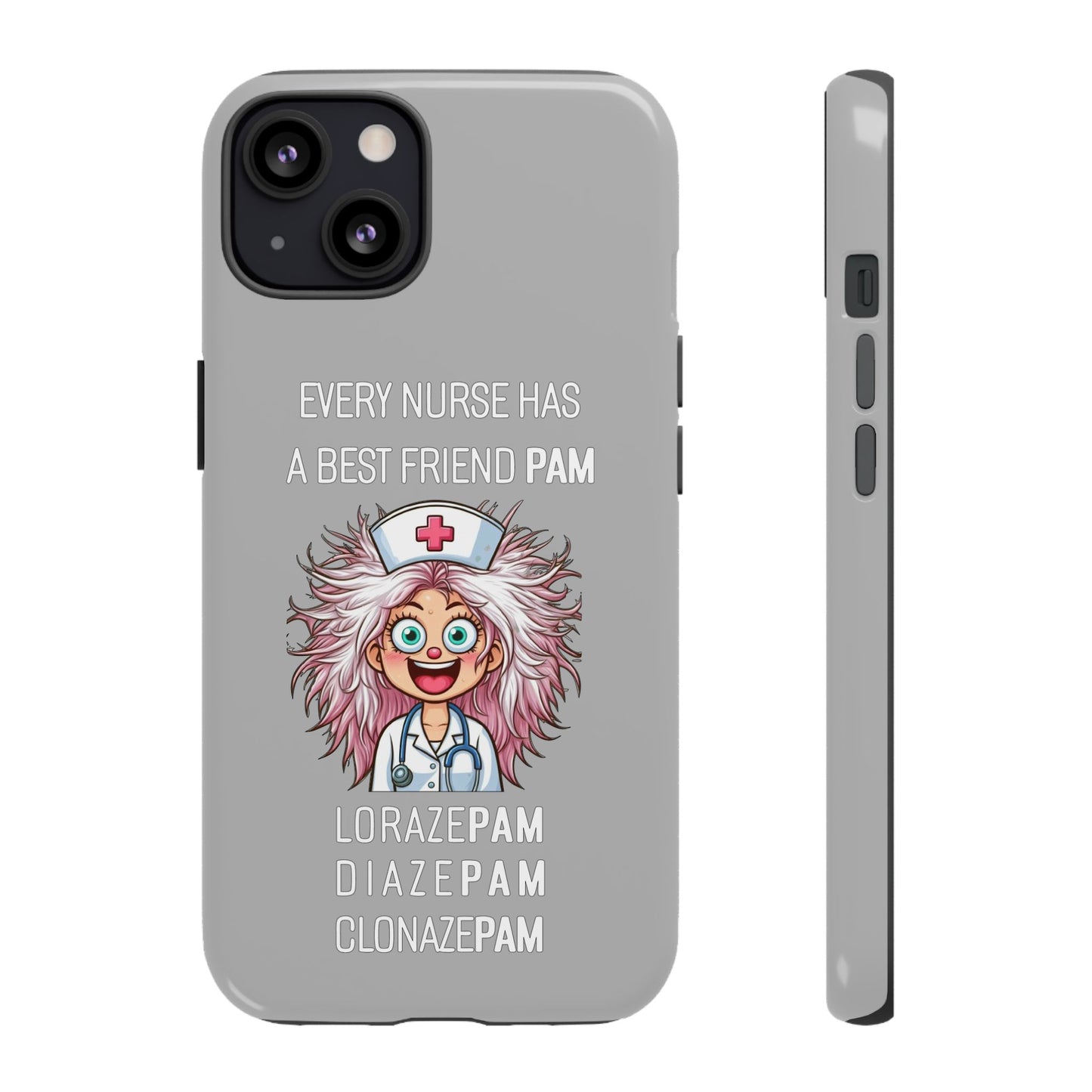 Nurse iPhone Tough Case - Every Nurse Has a Friend Named PAM Design (1) - Light Grey