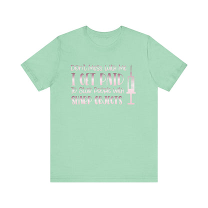 Don't Mess With Me I Get Paid To Stab People  rose gold