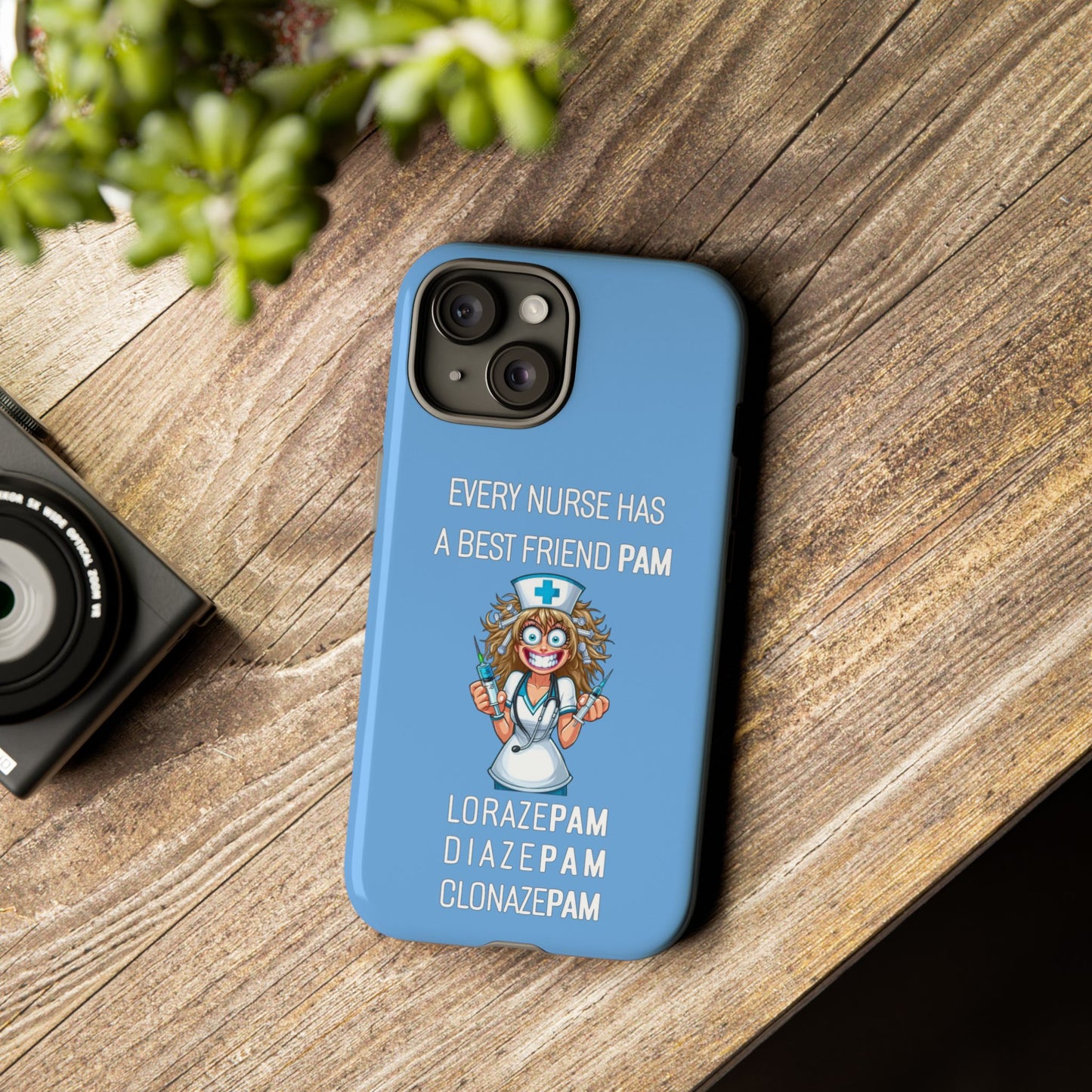 Nurse iPhone Tough Case - Every Nurse Has a Friend Named PAM Design (4) - Light Blue