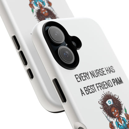 Nurse iPhone Tough Case - Every Nurse Has a Friend Named PAM Design (3) - White