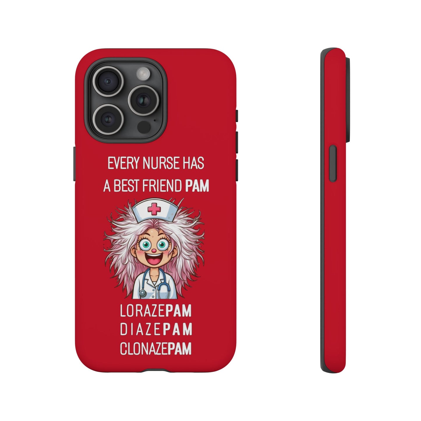 Nurse iPhone Tough Case - Every Nurse Has a Friend Named PAM Design (1) - Dark Red