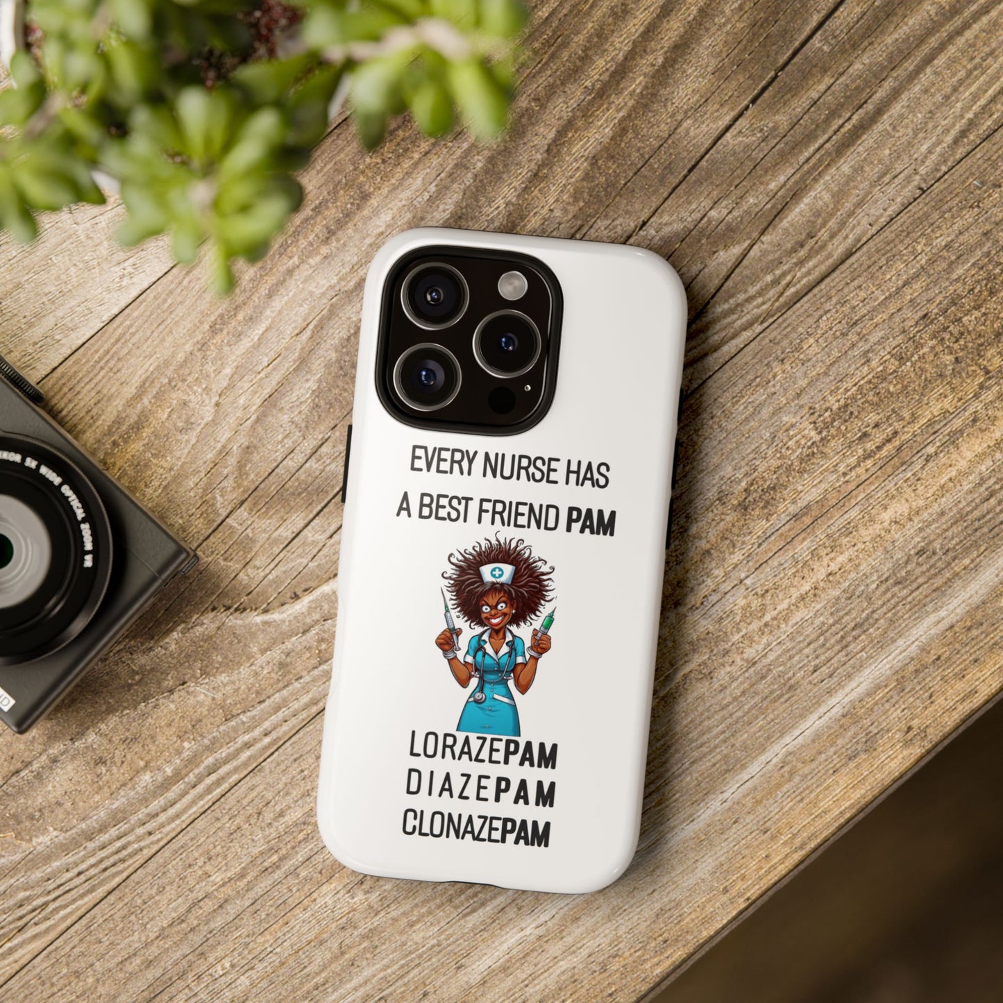 Nurse iPhone Tough Case - Every Nurse Has a Friend Named PAM Design (3) - White