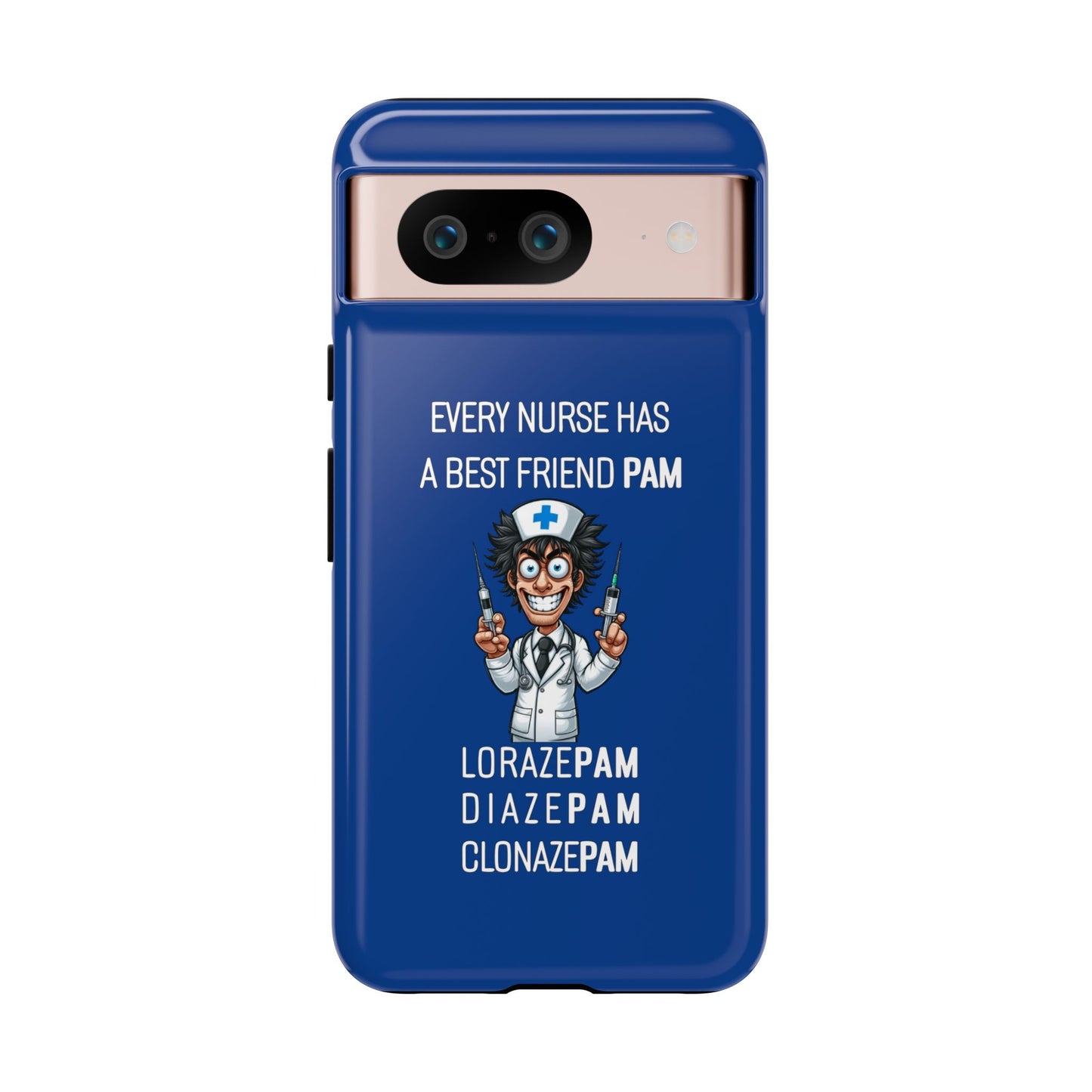 Nurse Google Pixel Tough Case - Every Nurse Has a Friend Named PAM Design (5) - Dark Blue