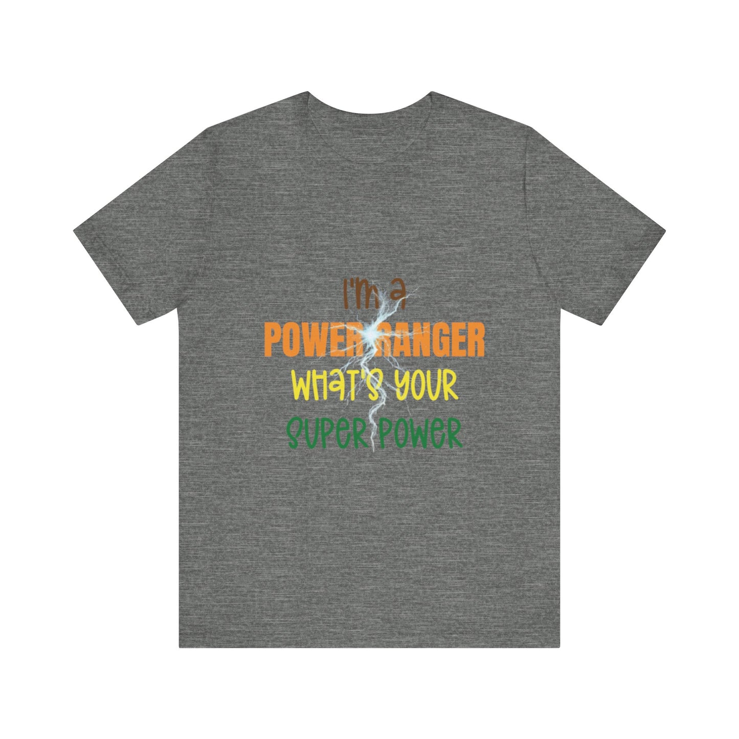 I'm a Power Ranger, what's your super power? Short Sleeve Tee