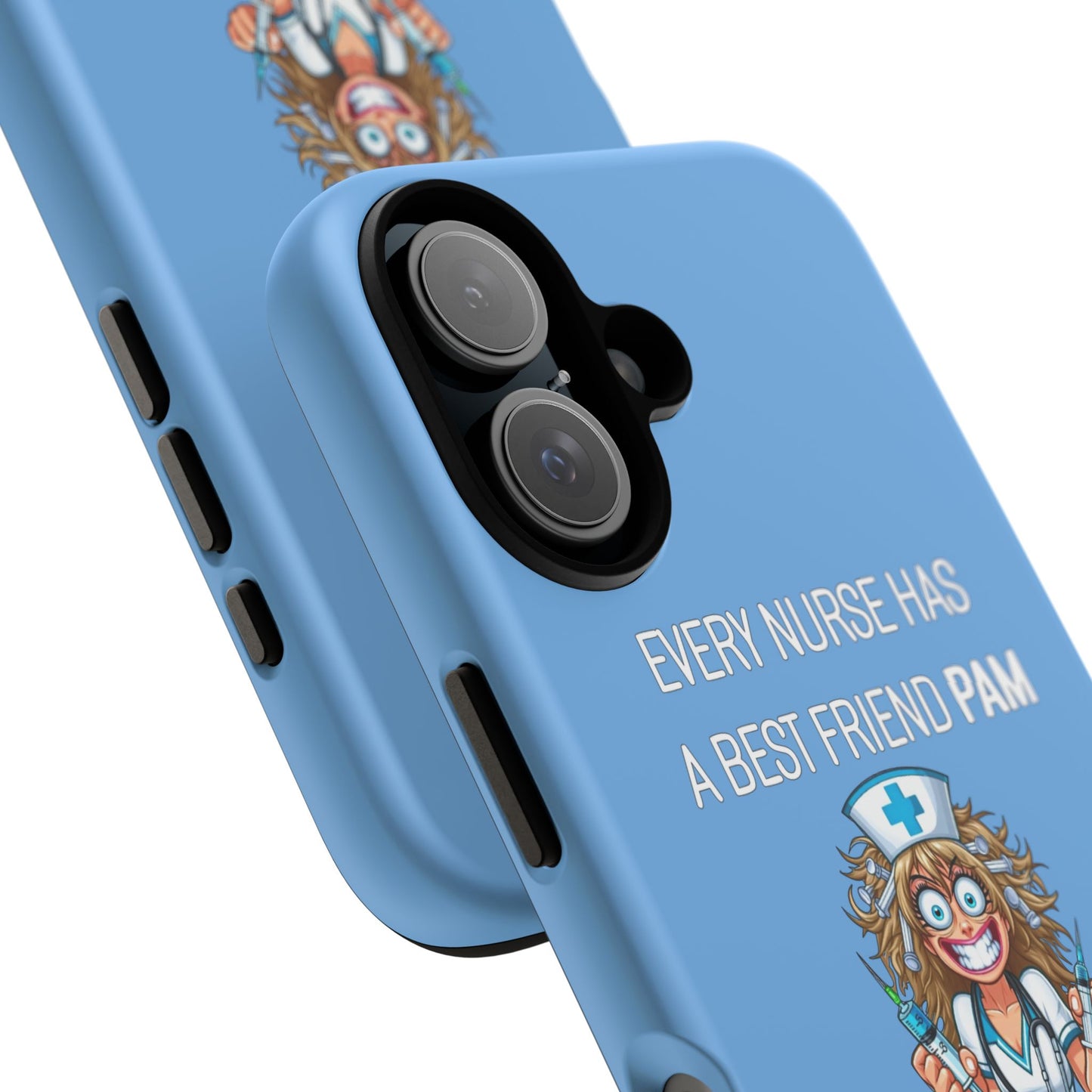 Nurse iPhone Tough Case - Every Nurse Has a Friend Named PAM Design (4) - Light Blue