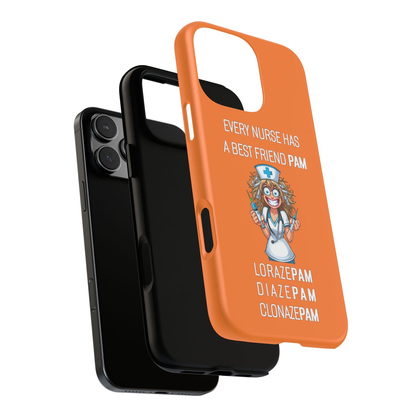 Nurse iPhone Tough Case - Every Nurse Has a Friend Named PAM Design (4) - Orange