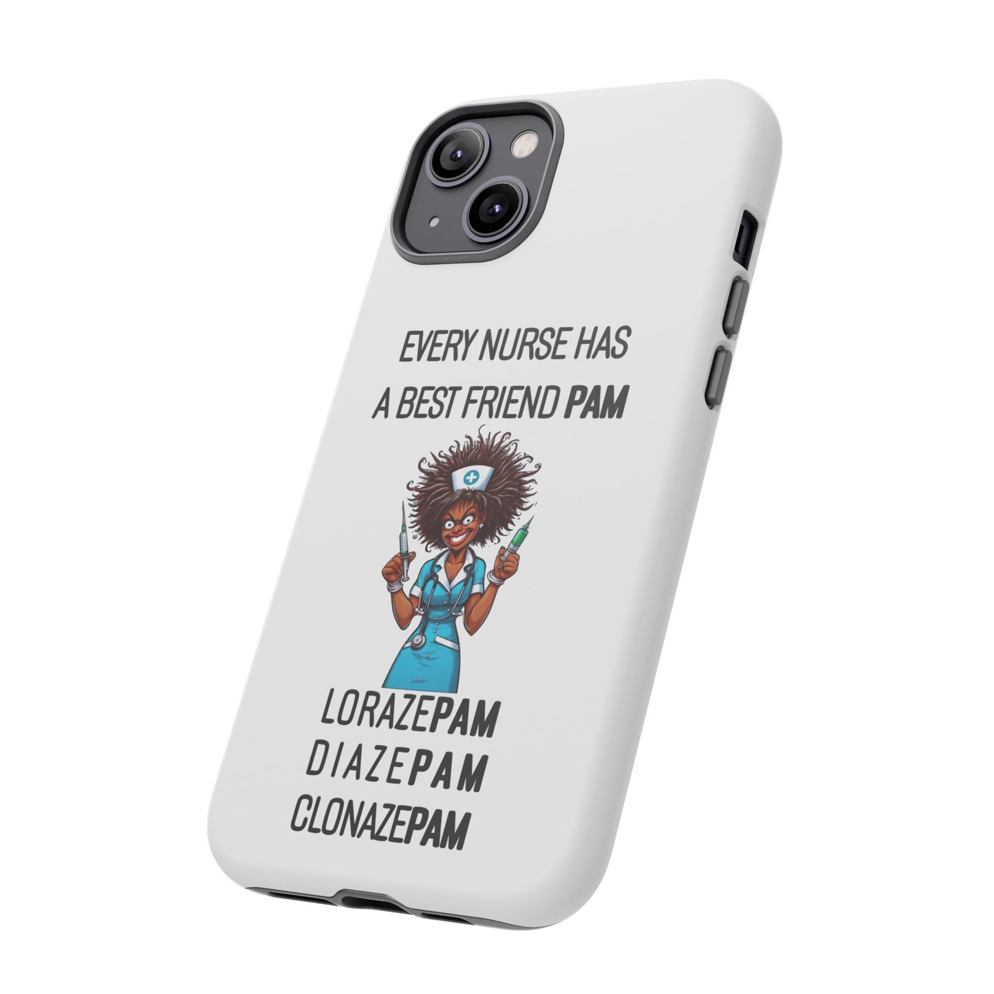 Nurse iPhone Tough Case - Every Nurse Has a Friend Named PAM Design (3) - White