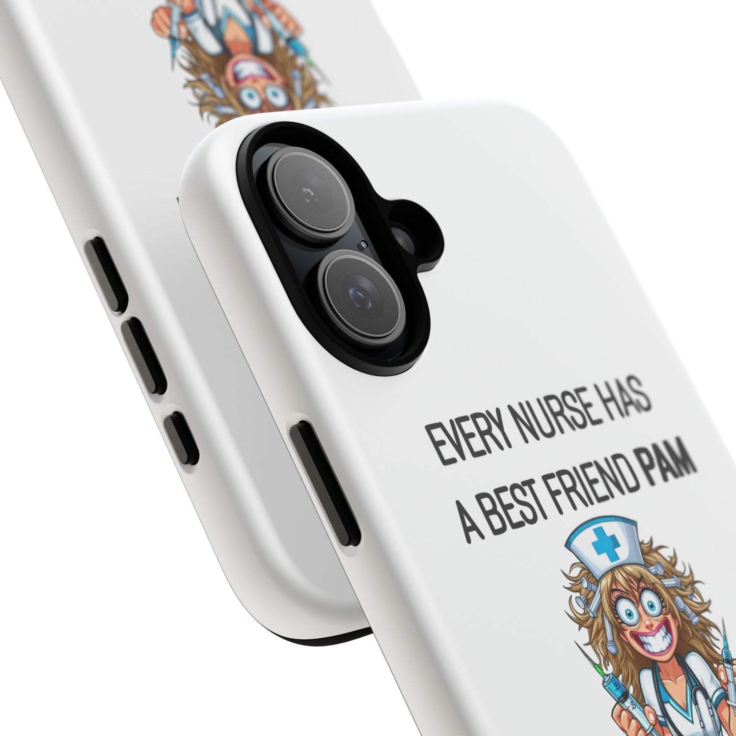 Nurse iPhone Tough Case - Every Nurse Has a Friend Named PAM Design (4) - White