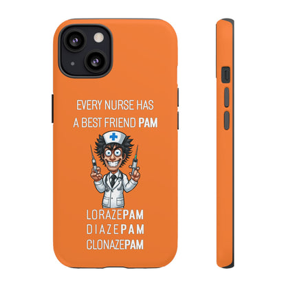 Nurse iPhone Tough Case - Every Nurse Has a Friend Named PAM Design (5) - Orange