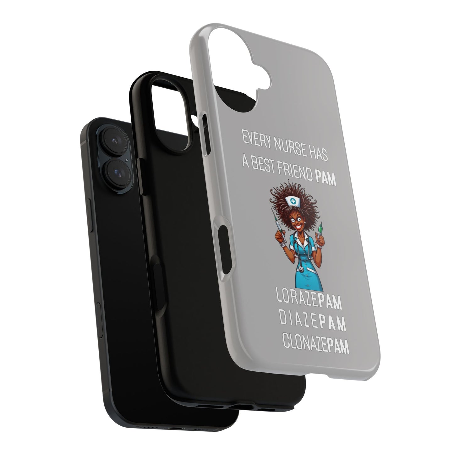 Nurse iPhone Tough Case - Every Nurse Has a Friend Named PAM Design (3) - Light Grey