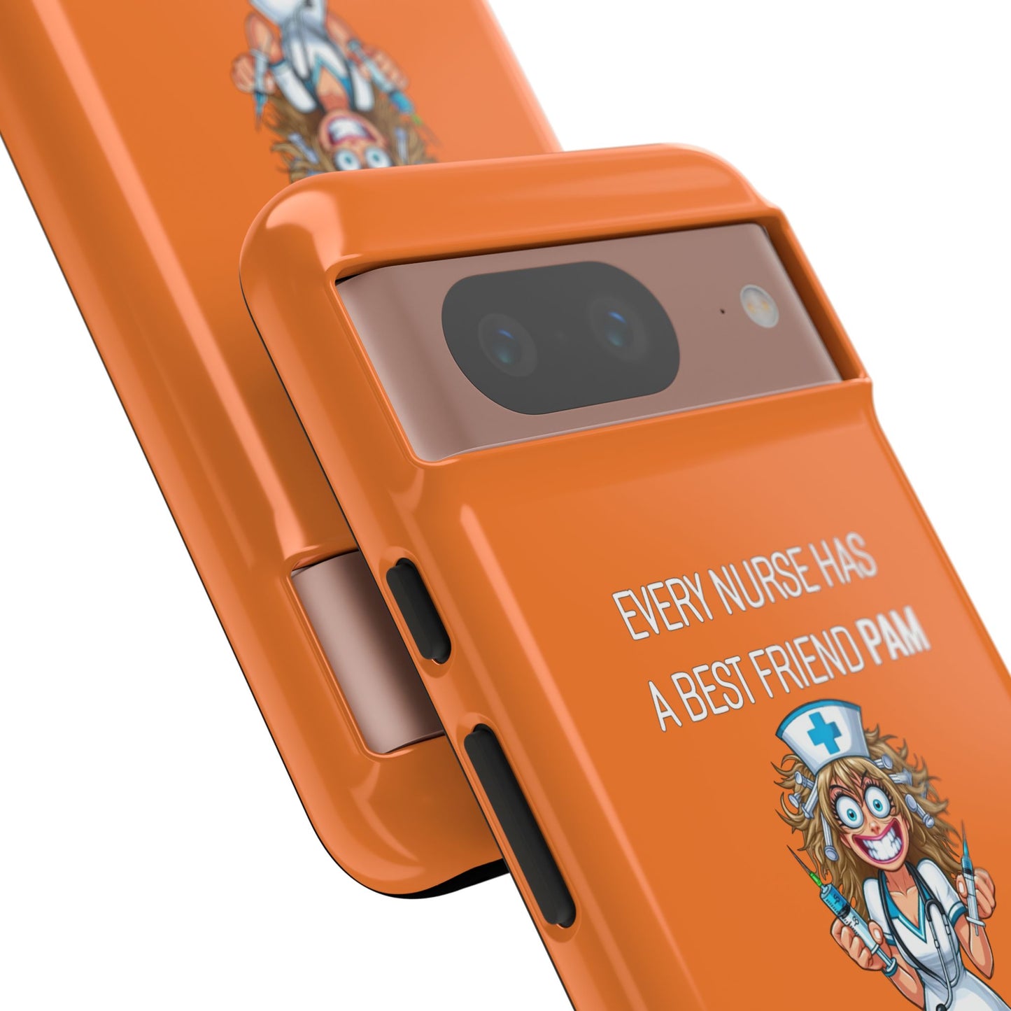 Nurse Google Pixel Tough Case - Every Nurse Has a Friend Named PAM Design (4) - Orange