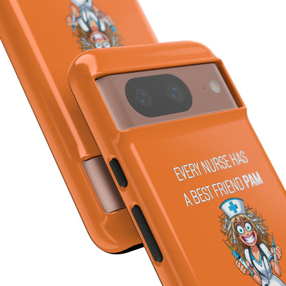 Nurse Google Pixel Tough Case - Every Nurse Has a Friend Named PAM Design (4) - Orange