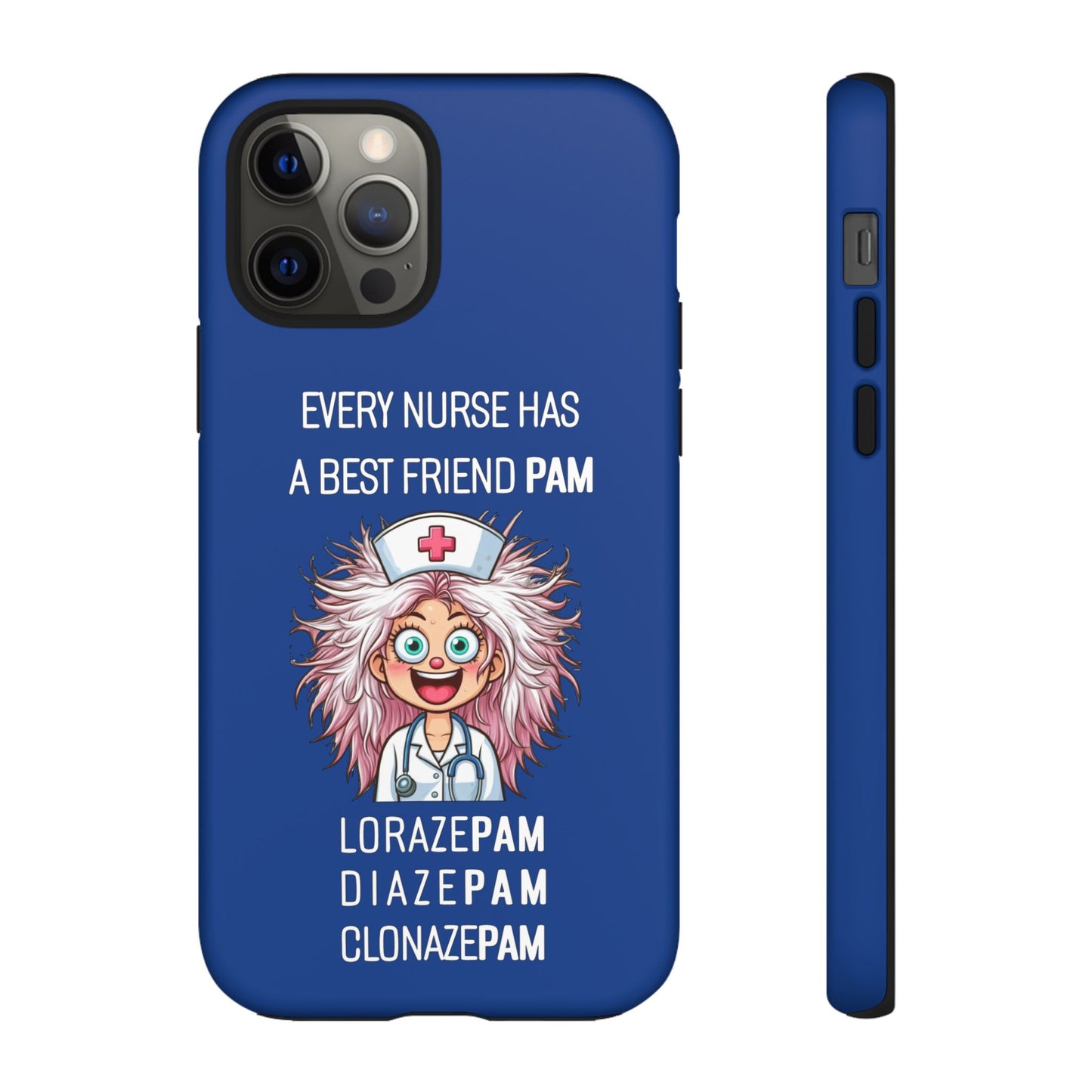 Nurse iPhone Tough Case - Every Nurse Has a Friend Named PAM Design (1) - Dark Blue