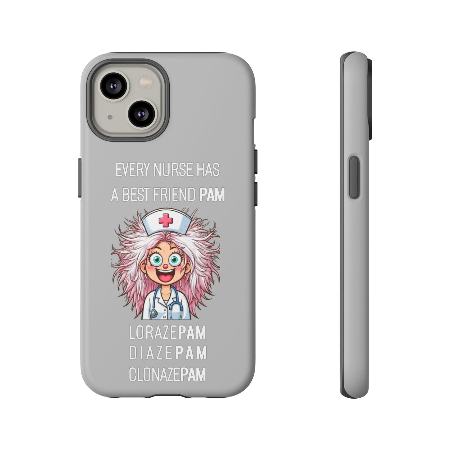 Nurse iPhone Tough Case - Every Nurse Has a Friend Named PAM Design (1) - Light Grey