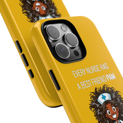 Nurse iPhone Tough Case - Every Nurse Has a Friend Named PAM Design (2) - Yellow