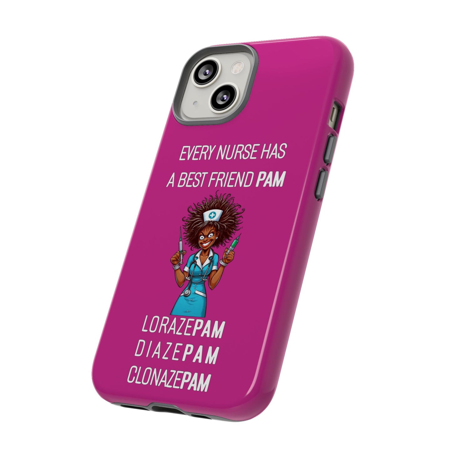 Nurse iPhone Tough Case - Every Nurse Has a Friend Named PAM Design (3) - Pink