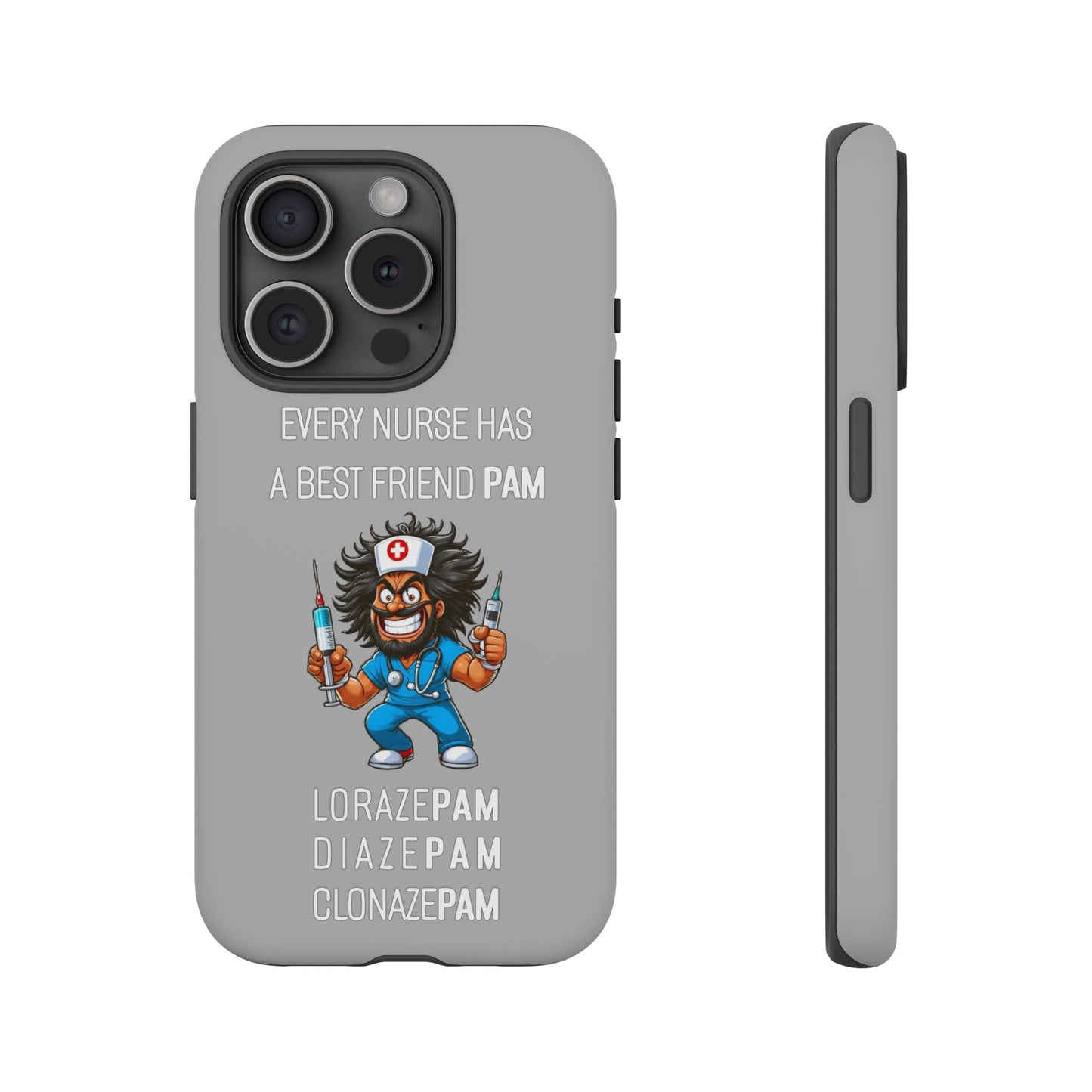 Nurse iPhone Tough Case - Every Nurse Has a Friend Named PAM Design (6) - Light Grey