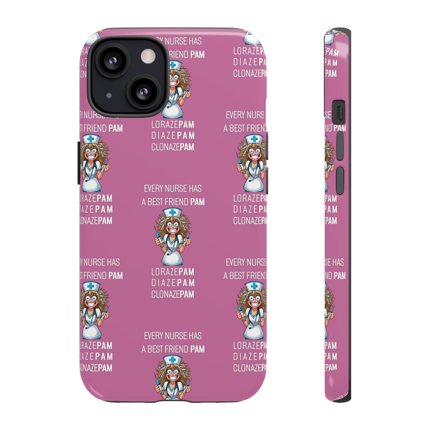 Nurse iPhone Tough Case - Every Nurse Has a Friend Named PAM Design (4) - Light Pink