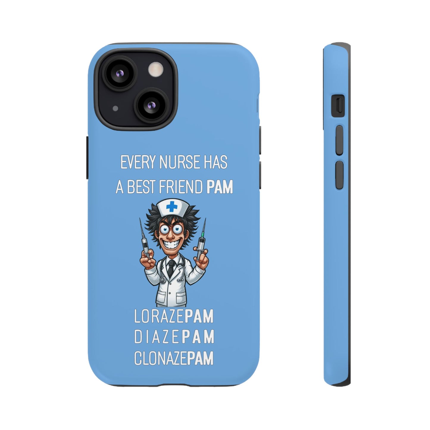 Nurse iPhone Tough Case - Every Nurse Has a Friend Named PAM Design (5) - Light Blue