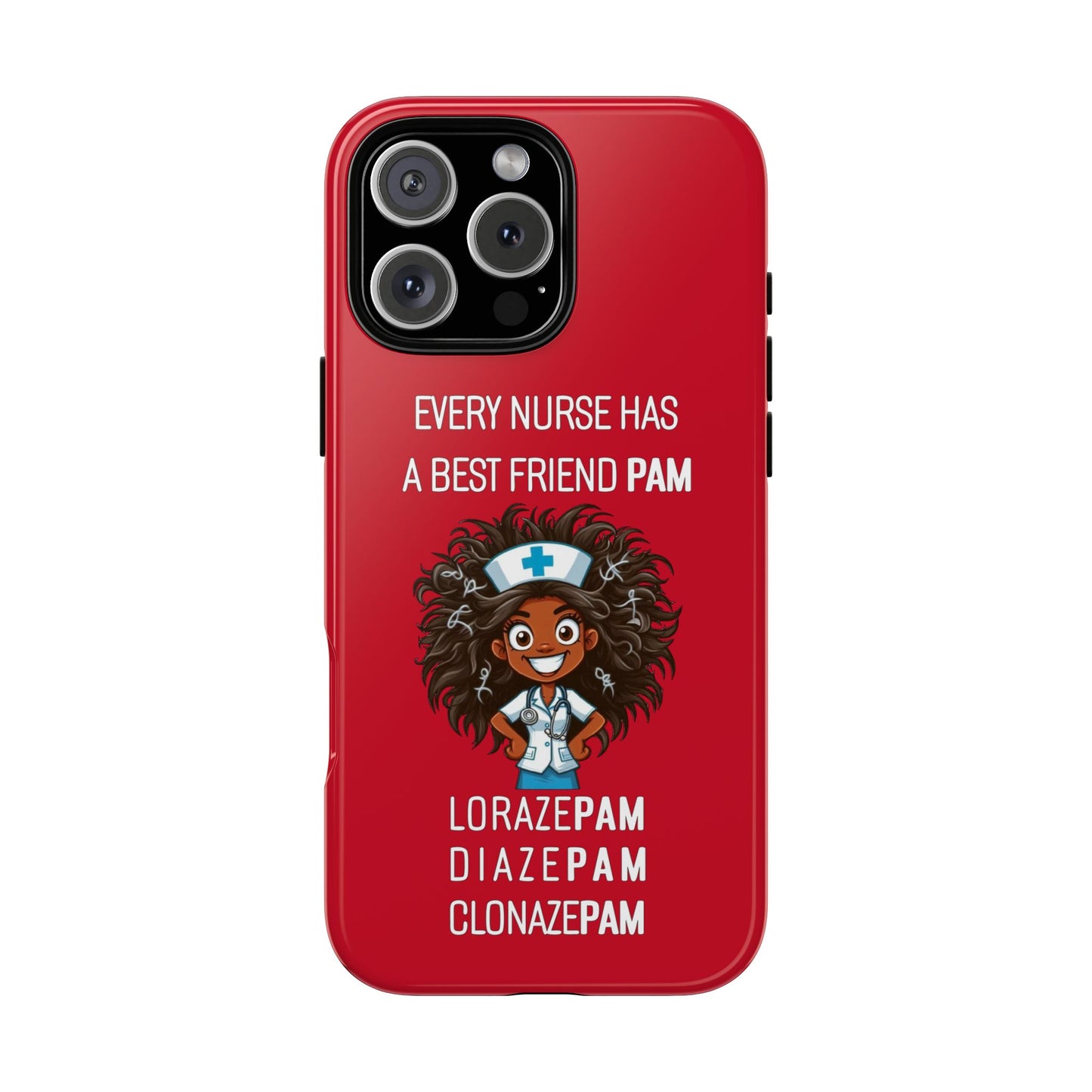 Nurse iPhone Tough Case - Every Nurse Has a Friend Named PAM Design (2) - Dark Red