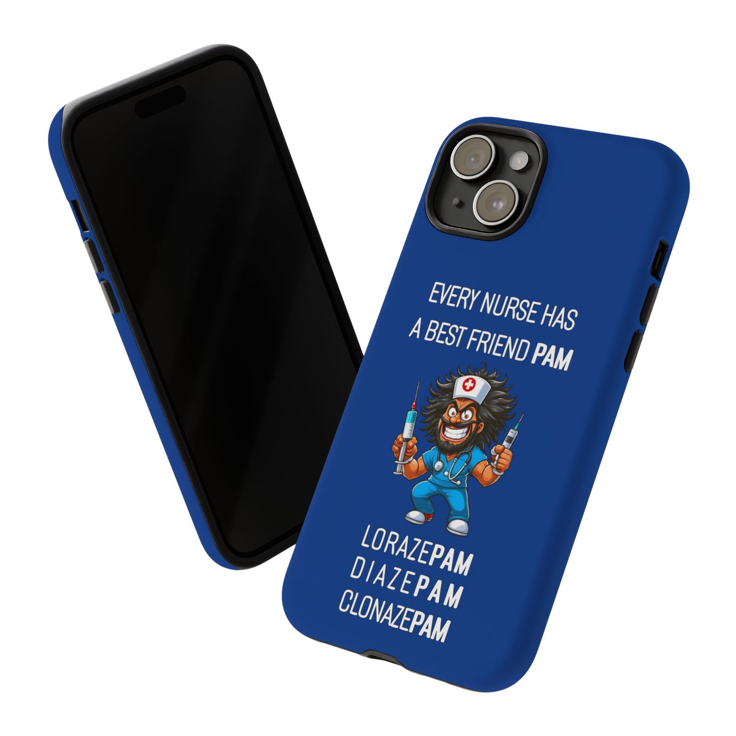 Nurse iPhone Tough Case - Every Nurse Has a Friend Named PAM Design (6) - Dark Blue