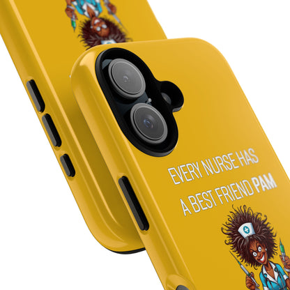 Nurse iPhone Tough Case - Every Nurse Has a Friend Named PAM Design (3) - Yellow