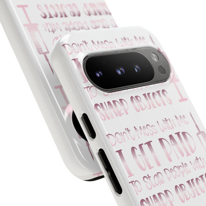 Google Pixel Tough Case - Don't Mess With Me I Get Paid To Stab People  - White