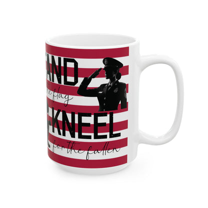 Stand for the flag, Kneel for the fallen (1) Ceramic Mug, (11oz, 15oz)
