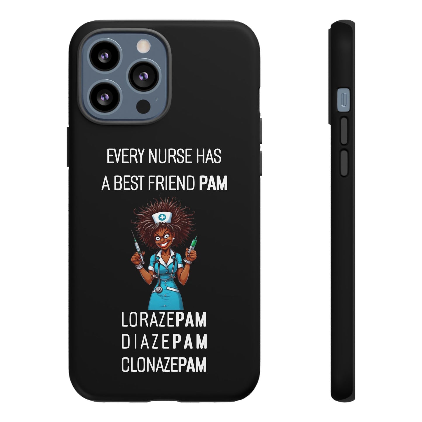 Nurse iPhone Tough Case - Every Nurse Has a Friend Named PAM Design (3) - Black