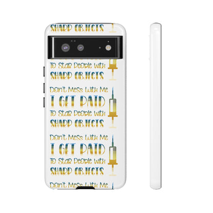 Google Pixel Tough Case - Don't Mess With Me I Get Paid To Stab People  - White