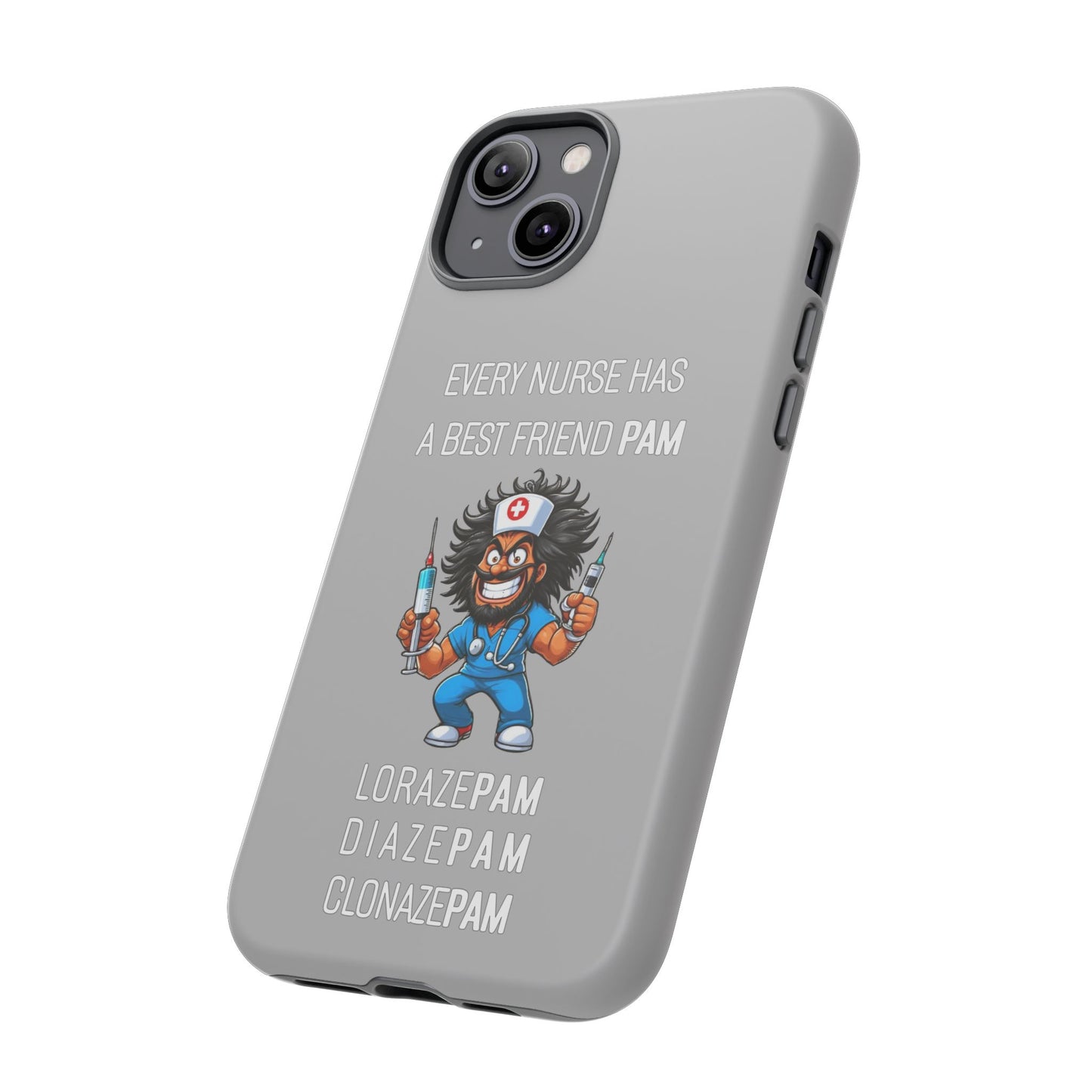 Nurse iPhone Tough Case - Every Nurse Has a Friend Named PAM Design (6) - Light Grey