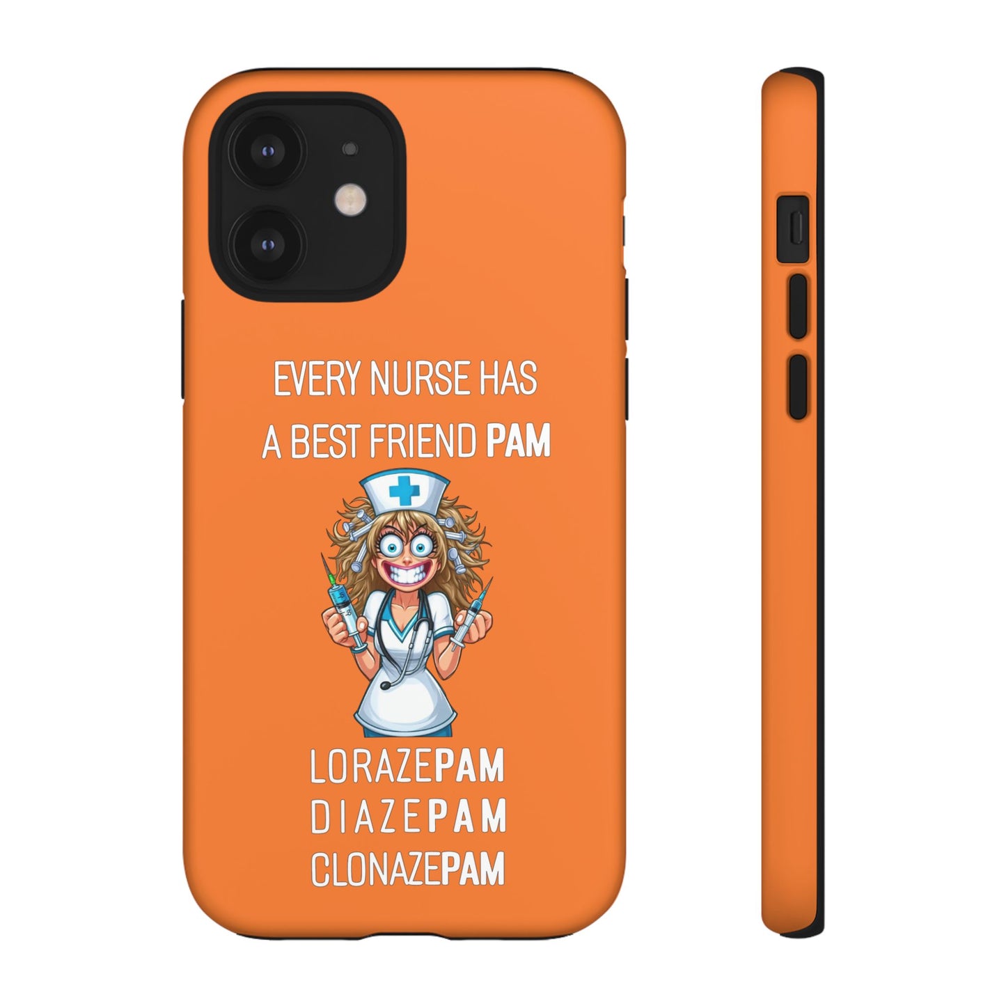 Nurse iPhone Tough Case - Every Nurse Has a Friend Named PAM Design (4) - Orange