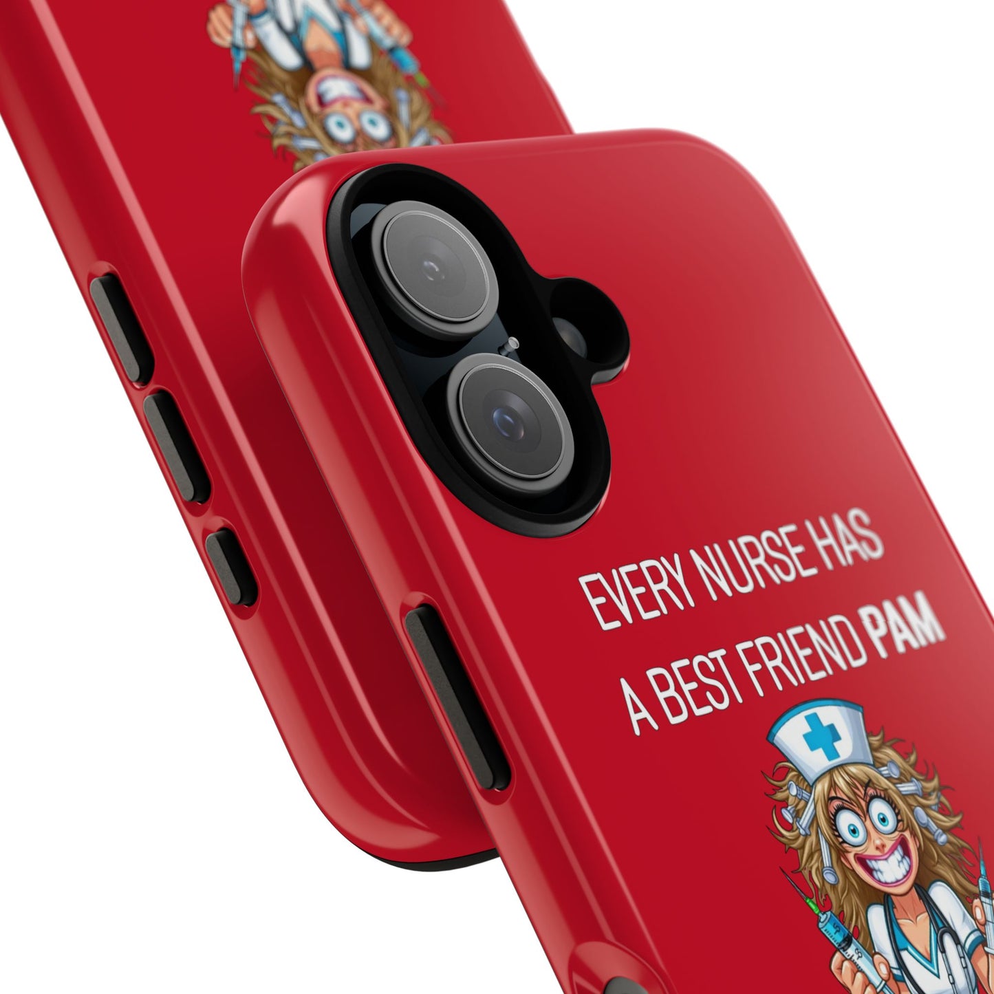 Nurse iPhone Tough Case - Every Nurse Has a Friend Named PAM Design (4) - Dark Red