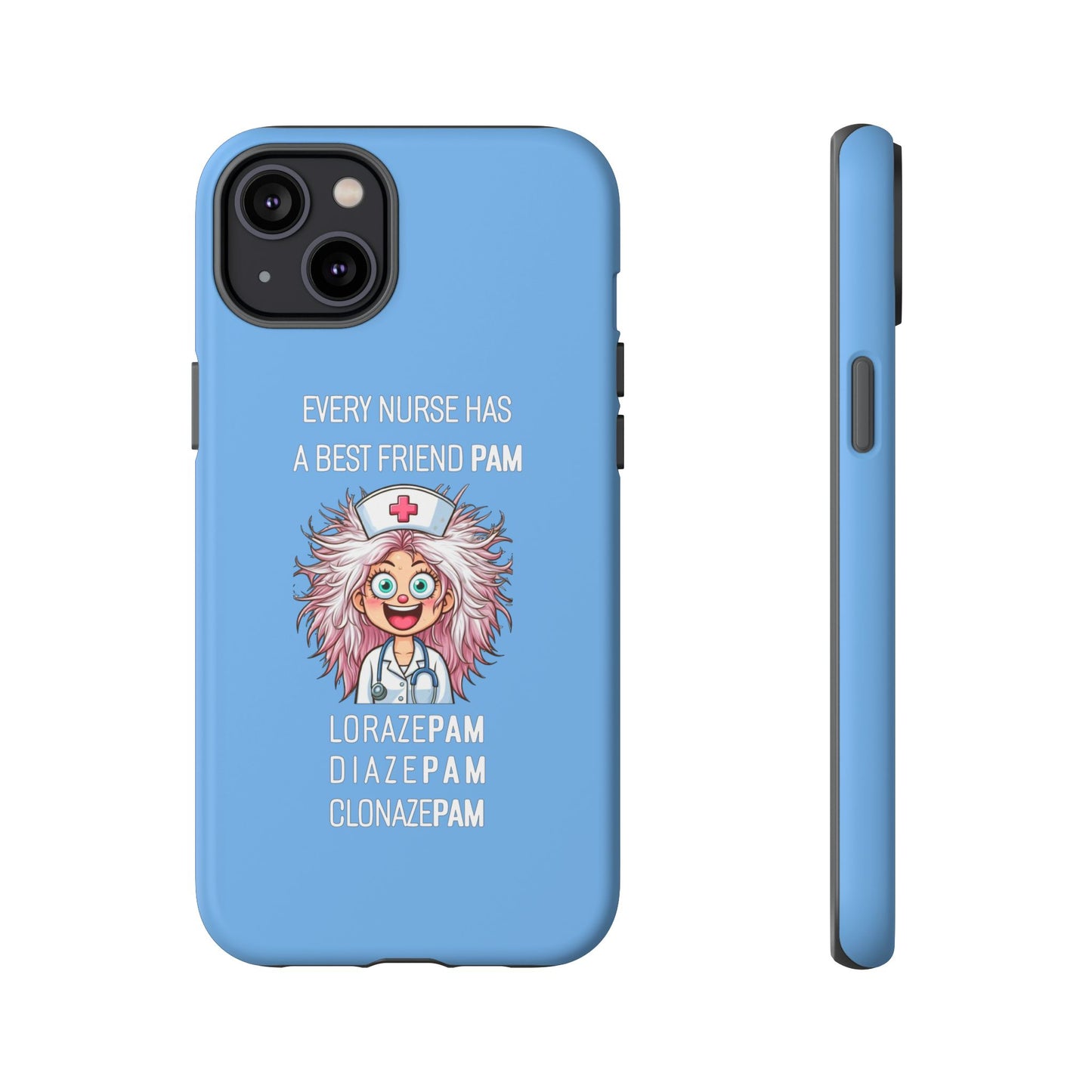 Nurse iPhone Tough Case - Every Nurse Has a Friend Named PAM Design (1) - Light Blue