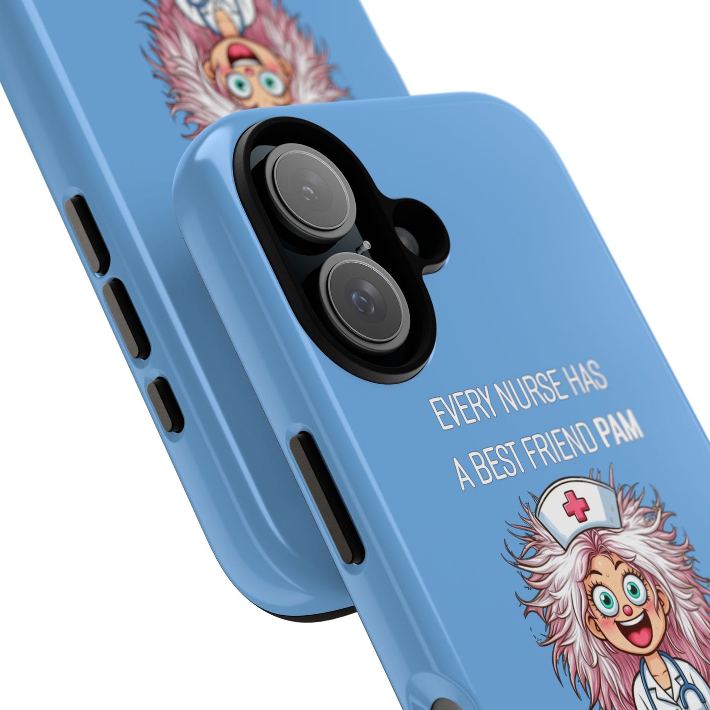 Nurse iPhone Tough Case - Every Nurse Has a Friend Named PAM Design (1) - Light Blue