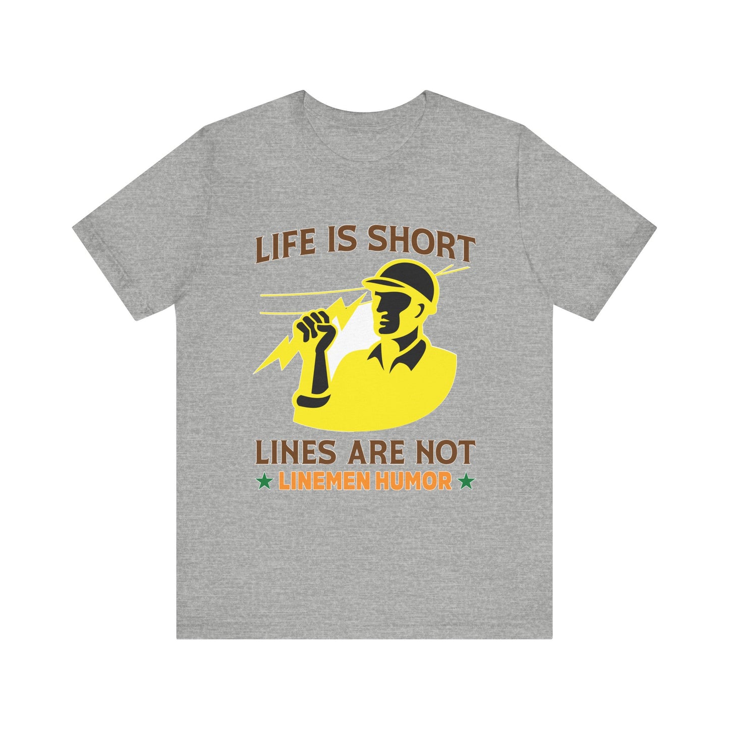 Lineman T-shirt - Life Is Short Lines Are Not-color