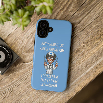 Nurse iPhone Tough Case - Every Nurse Has a Friend Named PAM Design (5) - Light Blue